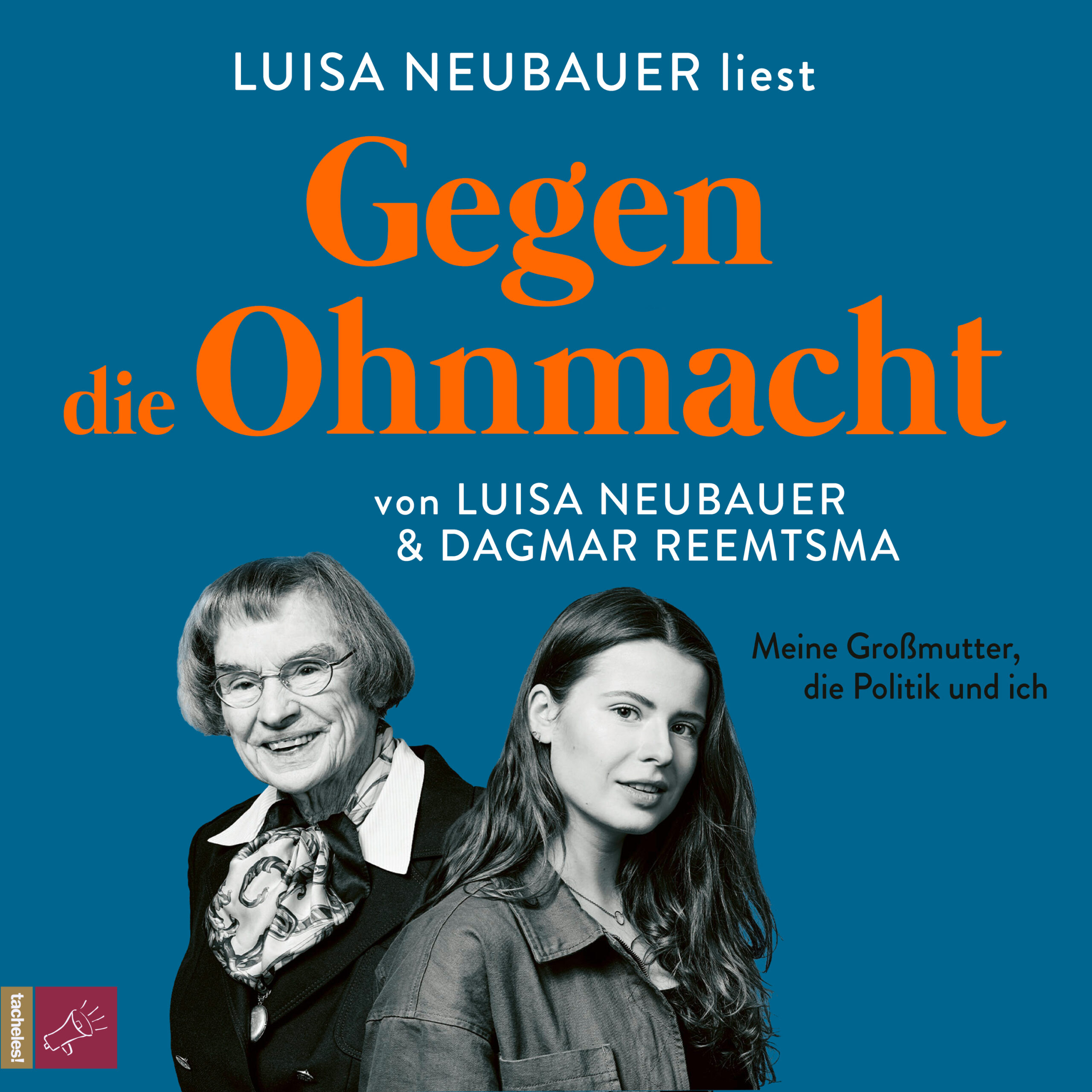 Gegen die Ohnmacht. Meine Großmutter, die Politik und ich
